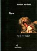 Goya -voir l'obscur